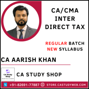 CA Aarish Khan New Syllabus Inter direct Tax