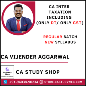 CA Vijender Aggarwal Inter Taxation DT GST Classes