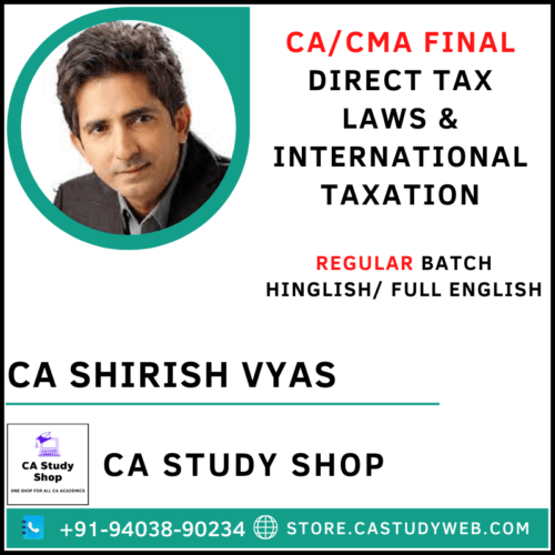 CA Shirish Vyas CA Final Direct Tax & IT Full Course