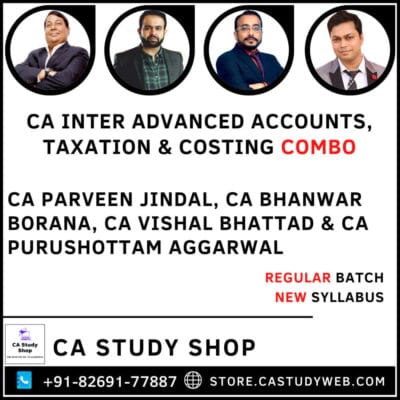 CA Inter New Syllabus Advanced Accounts Taxation Costing Combo by CA Parveen Jindal CA Bhanwar Borana CA Vishal Bhattad CA Purushottam Aggarwal