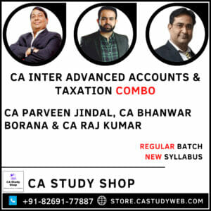 CA Inter New Syllabus Advanced Accounts Taxation Combo by CA Parveen Jindal CA Bhanwar Borana CA Raj Kumar