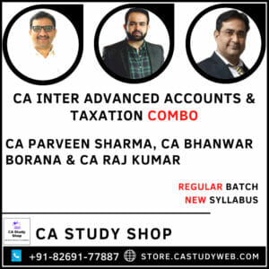 CA Inter New Syllabus Advanced Accounts Taxation Combo by CA Parveen Sharma CA Bhanwar Borana CA Raj Kumar