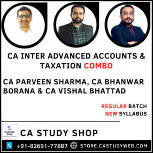 CA Inter New Syllabus Advanced Accounts Taxation Combo by CA Parveen Sharma CA Bhanwar Borana CA Vishal Bhattad
