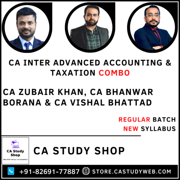 CA Inter New Syllabus Adv Acc Taxation Combo by CA Zubair Khan CA Bhanwar Borana CA Vishal Bhattad