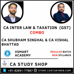 Inter New Syllabus Law GST Combo by CA Shubham Singhal & CA Vishal Bhattad