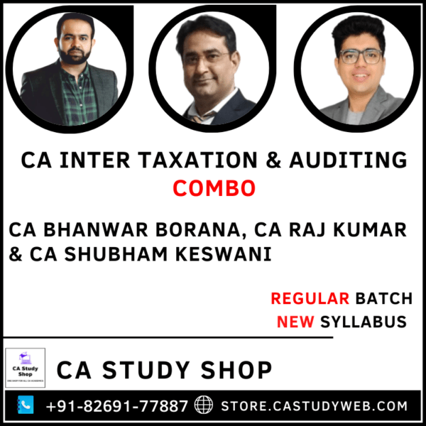 CA Inter New Syllabus Taxation & Auditing Combo by CA Bhanwar Borana CA Raj Kumar CA Shubham Keswani
