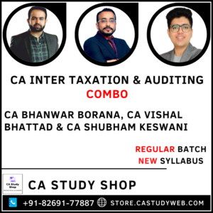 CA Inter New Syllabus Taxation & Auditing Combo by CA Bhanwar Borana CA Vishal Bhattad CA Shubham Keswani