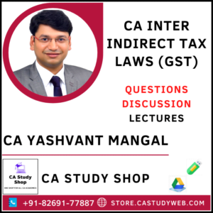 CA Inter New Syllabus GST Questions Discussion lectures By CA Yashvant Mangal