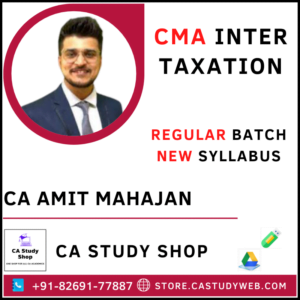 CA Amit Mahajan CMA Inter New Syllabus Taxation