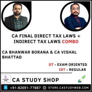 CA Final New Syllabus DT Exam Oriented IDT Regular by CA Bhanwar Borana and CA Vishal Bhattad