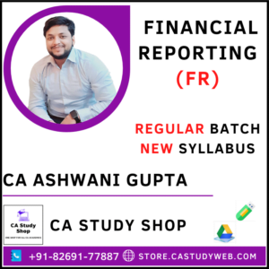 CA Ashwani Gupta New Syllabus FR Regular Batch