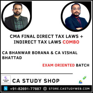 CMA Final New Syllabus DT IDT Exam Oriented by CA Bhanwar Borana and CA Vishal Bhattad