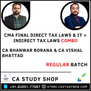 CMA Final New Syllabus DT IDT Regular by CA Bhanwar Borana and CA Vishal Bhattad