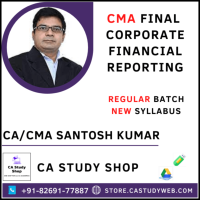 CA Santosh Kumar CMA Final Corporate Financial Reporting