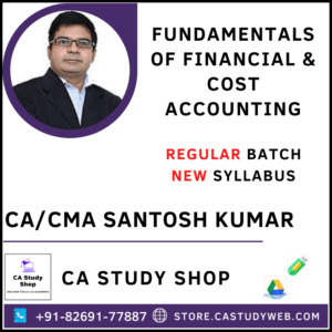 CA Santosh Kumar CMA Foundation New Syllabus Financial and Cost Accounting