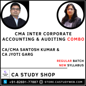 CMA Inter New Syllabus Corporate Accounting and Auditing by CA Santosh Kumar CA Jyoti Garg