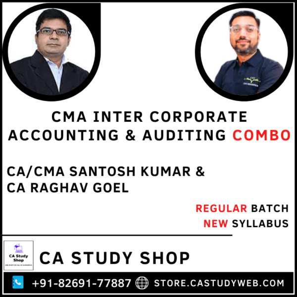 CMA Inter New Syllabus Corporate Accounting and Auditing by CA Santosh Kumar CA Raghav Goel