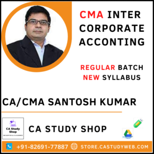 CA Santosh Kumar CMA Inter New Syllabus Corporate Accounting