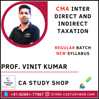 Prof. Vinit Kumar CMA Inter DT and IDT