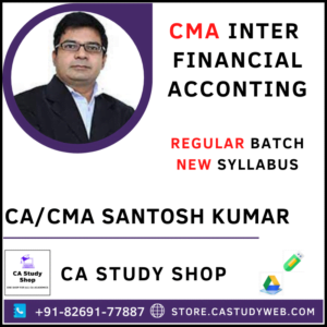 CA Santosh Kumar CMA Inter New Syllabus Financial Accounting