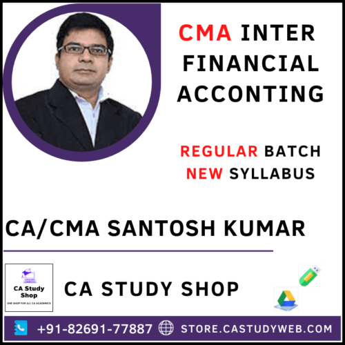 CA Santosh Kumar CMA Inter Financial Accounting