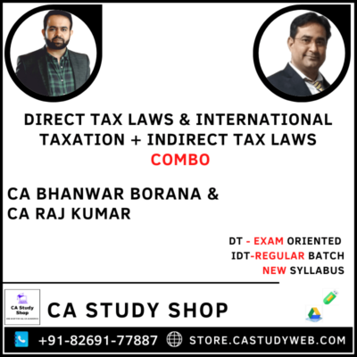 CA Final DT Exam Oriented & IDT Regular Batch Combo by CA Bhanwar Borana & CA Raj Kumar