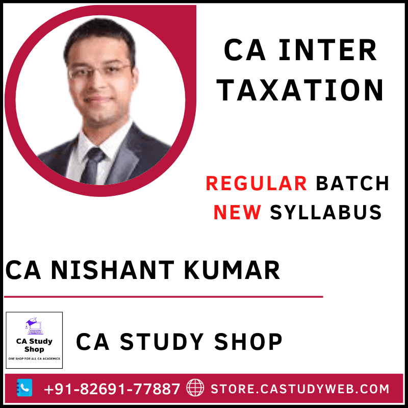 CA Nishant Kumar CA Inter New Syllabus Taxation