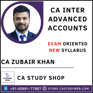 CA Zubair Khan Inter New Syllabus Advanced Accounts Exam Oriented