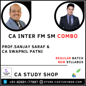Inter New Syllabus FM SM Combo by Prof. Sanjay Saraf CA Swapnil Patni