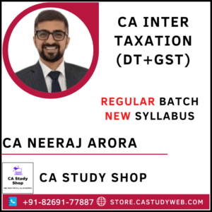CA Neeraj Arora Inter New Syllabus Taxation