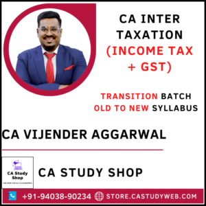 CA Inter Taxation Transition Batch by CA Vijender Aggarwal