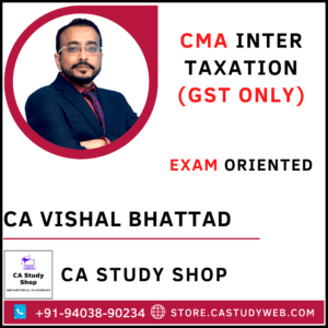 CA Vishal Bhattad CMA Inter GST Exam Oriented