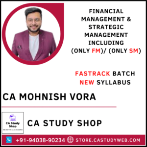 CA Mohnish Vora Inter New Syllabus FM SM Fastrack