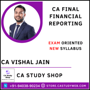 CA Vishal Jain Final New Syllabus FR Exam Oriented