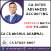 CA CS Anshul Agarwal CA Inter New Syllabus Advanced Accounts Fastrack