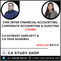 CMA Inter Financial Accounting Corporate Accounting and Auditing Regular Batch Combo by CA Avinash Sancheti CA Isha Agarwal