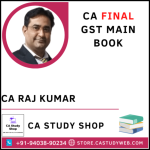 CA Final GST Main Book by CA Raj Kumar