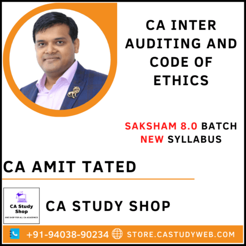 CA INTER NEW SYLLABUS AUDITING & CODE OF ETHICS SAKSHAM 8.0 BY CA AMIT TATED