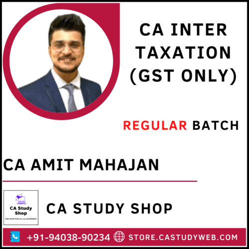 CA Amit Mahajan CA Inter GST Full Course