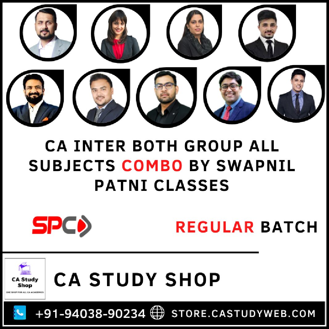 CA INTER BOTH GROUP ALL SUBJECTS COMBO REGULAR BATCH COMBO BY SWAPNIL PATNI CLASSES