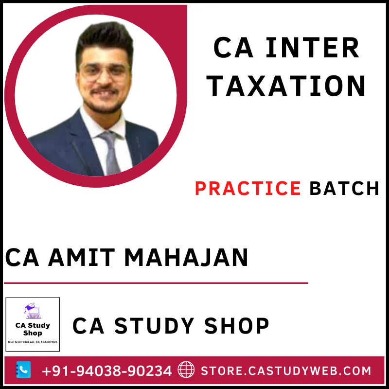 CA Amit Mahajan CA Inter Taxation Practice Batch