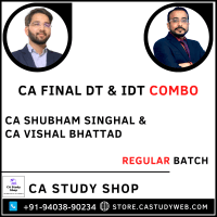CA Final DT IDT Regular Batch Combo by CA Shubham Singhal and CA Vishal Bhattad