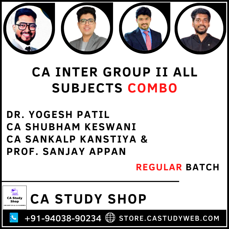 Dr. Yogesh Patil CA Shubham Keswani CA Sankalp Kanstiya Prof. Sanjay Appan CA Inter Group II All Subjects Combo