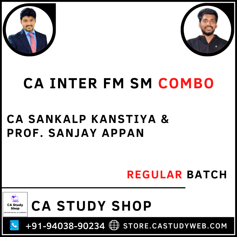 CA INTER FM SM REGULAR BATCH COMBO BY CA SANKALP KANSTIYA & PROF. SANJAY APPAN 1 CA Sankalp Kanstiya Prof. Sanjay Appan CA Inter FM SM Combo