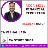 ACCA Skill Financial Reporting Regular Batch by CA Vishal Jain