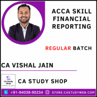 ACCA Skill FR Regular Batch by CA Vishal Jain