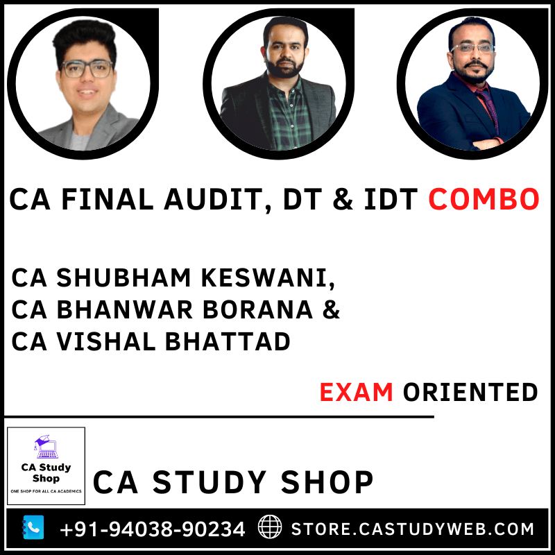 CA FINAL AUDIT, DT & IDT EXAM ORIENTED COMBO BY CA SHUBHAM KESWANI, CA BHANWAR BORANA & CA VISHAL BHATTAD 1 CA Shubham Keswani CA Bhanwar Borana CA Vishal Bhattad Final Audit DT IDT Exam Oriented Batch Combo