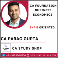 CA Parag Gupta CA Foundation Business Economics Exam Oriented Batch