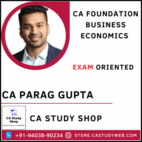 CA Parag Gupta CA Foundation Business Economics Exam Oriented Batch