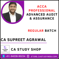 ACCA Professional Advanced Audit and Assurance Regular Batch by CA Supreet Agrawal